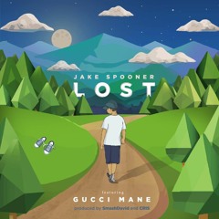 Jake Spooner - Lost Ft Gucci Mane ( Produced By SmashDavid & Cris )