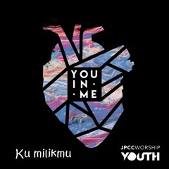 JPCC Worship Youth - Kumilik-Mu.mp3
