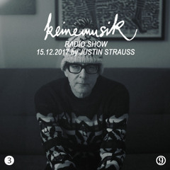 Keinemusik Radio Show by Justin Strauss 15.12.2017
