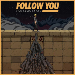 KAYZO Ft. Devin Oliver  - Follow You