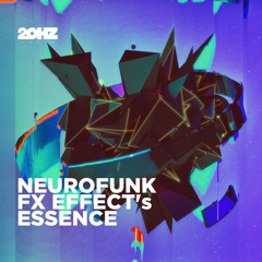 20Hz Sound - Neurofunk FX Effect's Essence Sample Pack (Demo)