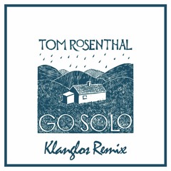 Tom Rosenthal - Go Solo (Klanglos Remix)