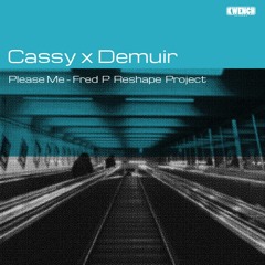 B2 Cassy x Demuir - Please Me (Fred P 'Broken Vibes Mix' Reshape)