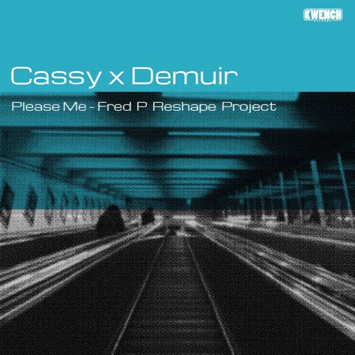 Cassy x Demuir - Please Me (Fred P Reshape Project)- [KWR002]
