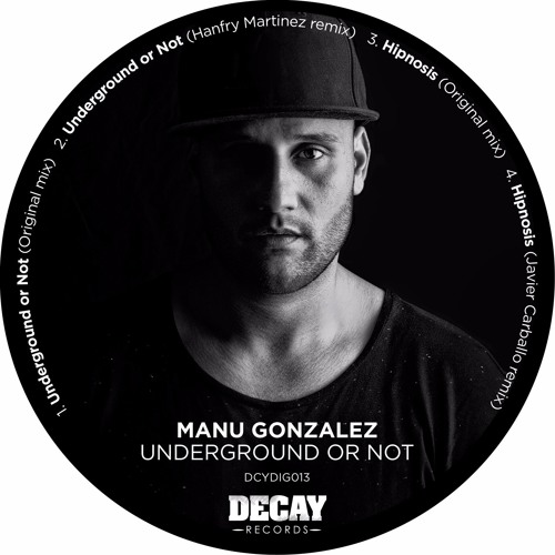 Premiere: Manu Gonzalez - Underground Or Not (Original Mix)[Decay Records]