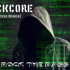 Hackcore - Rock The Bass