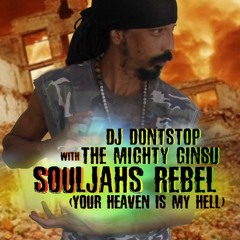 Souljahs Rebel - The Mighty Ginsu ft.The DJ Dont Stop