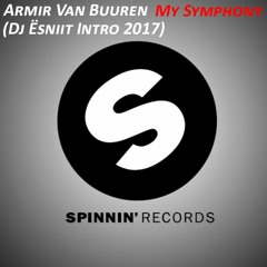 Armin Van Buuren - My Symphony ( DJ Ësniit Intro 2017 )