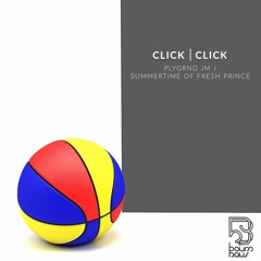 Click Click - Plygrnd Jm / Summertime of Fresh Prince [Baumhaus]