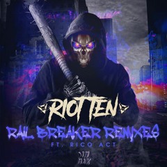 Riot Ten - Rail Breaker(Ft. Rico Act)[MONXX Remix]
