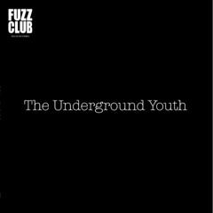The Underground Youth - Morning Sun (Fuzz Club Session)