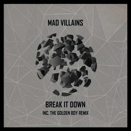 Mad Villains - Break It Down (The Golden Boy Remix) [Out NOW on Underground Audio]