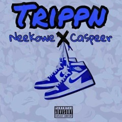 Neekowe x Caspeer - TrippN