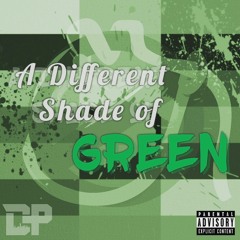 A Different Shade of Green (Prod. by Cxdy).