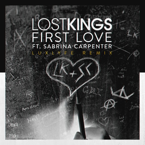 Lost Kings - First Love (LuxLyfe Remix)(feat. Sabrina Carpenter)