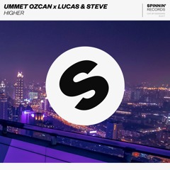 Ummet Ozcan X Lucas & Steve - Higher (Radio Edit) [OUT NOW]