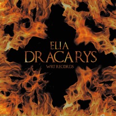 ELIA - DRACARYS (ORIGINAL MIX) - FREE DOWNLOAD