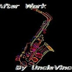 UncleVince - After Work