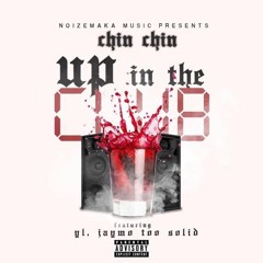 ''UP IN THE CLUB'' CHIN CHI ft. JAYMO TOOSOLID and YL [Prod By Chase Clark]