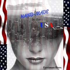 Hand-Made in the USA - (Eastman Rees)