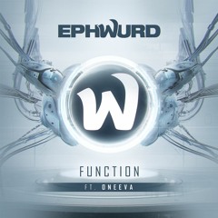 Ephwurd - Function (feat. Oneeva)