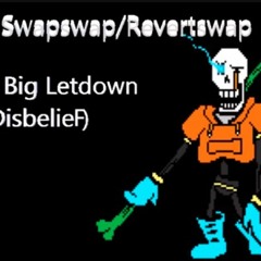 [Swapswap] Disbelief AU : A Big Letdown
