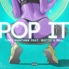 "POP IT" Tony Mantana ft. Gotti 4 Real