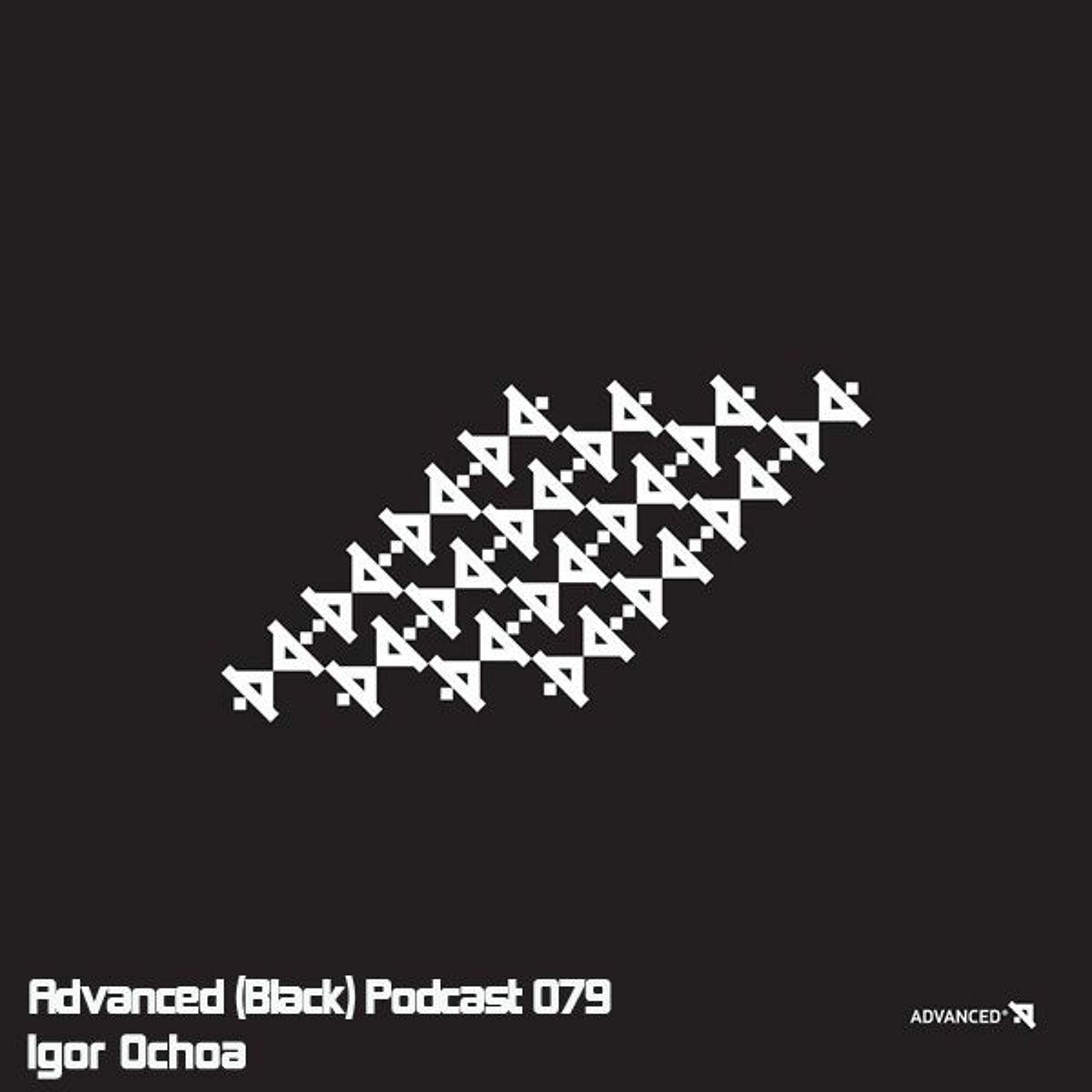 Advanced (Black) Podcast 079 with Igor Ochoa