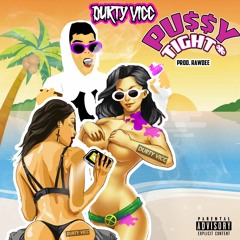 PU$$Y TIGHT* PROD. RAWDEE