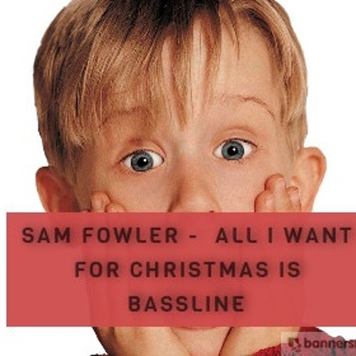 All I Want For Christmas Is Bassline