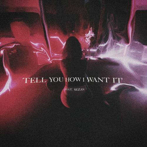 Tell You How I Want It - Bishal feat. Sezan ( Prod. by Sezan)