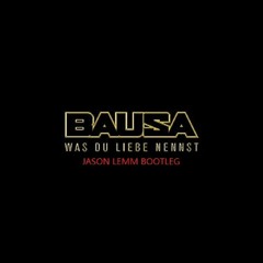 Bausa - Was Du Liebe Nennst (Jason Lemm Bootleg)
