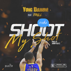 Yung Damon! - Shoot My Shot ft. Trill (Prod. by Jammy Beatz)