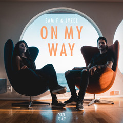 Sam F & JVZEL - On My Way