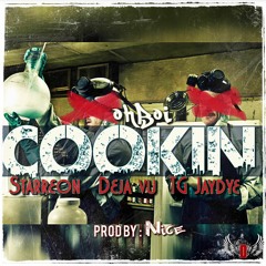 Cookin Feat Starreon, DejaVu & Tg Jaydye