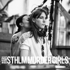 Curated by DSH #065: STHLM MURDER GIRLS