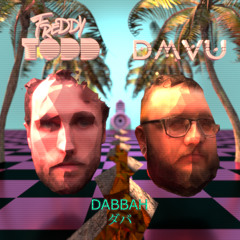 Freddy Todd X DMVU - DABBAH