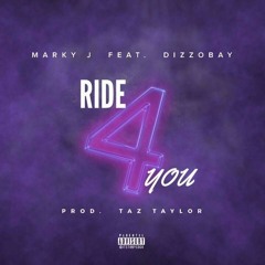 Marky J ft. Dizzobay - Ride 4 You