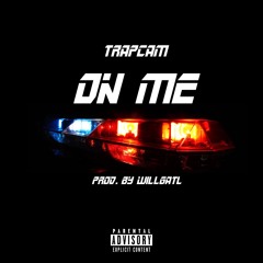 On Me (Prod WillGatl)