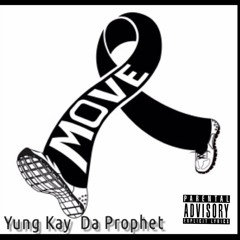 MOVE ! - Yung Kay the Prophet ft. Porsha P. , Young Tunk , And Pretti Redd