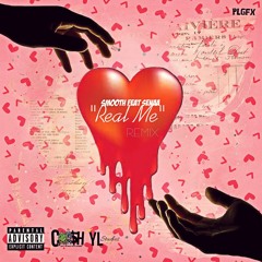Smooth - Real Me (Remix)ft. Senaa