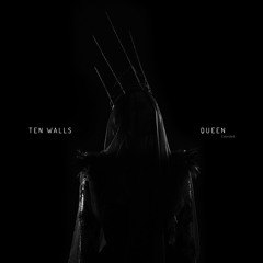Ten Walls - Queen (Extended) 2x12" (Album Preview)