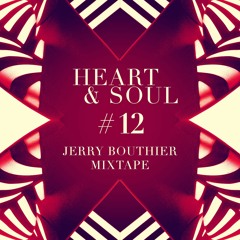 Heart & Soul #12 - FREE DL Jerry Bouthier mixtape