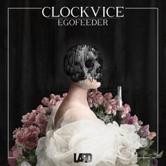 Clockvice - Egofeeder [NEST HQ Premiere]