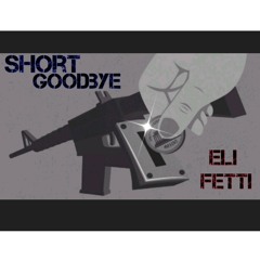 Eli Fetti - Short Goodbye