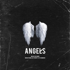 ANGELS - featuring Bruh From Last Night & Tia Nomore