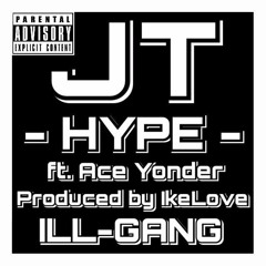 JT - Hype ft. Ace Yonder (Prod. IkeLove)