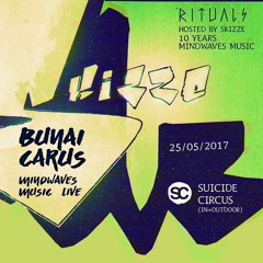 BUNAI CARUS live @ Rituals hosted by Skizze - 10 Years Mindwaves Music [Suicide Circus]