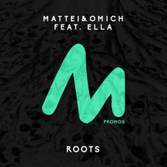 Mattei & Omich feat. Ella - Roots [Metropolitan Recordings]