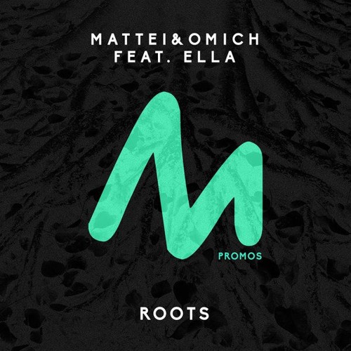 Mattei & Omich feat. Ella - Roots [Metropolitan Recordings]